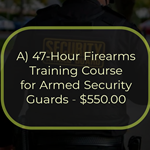 A) 47-Hour Firearms Training Course for Armed Security Guards - $550.00
This is a 47-hour course required by New York State as the first step in obtaining a special armed guard
registration card from the New York State Department of State. To attend the course, students must possess a
valid pistol license pursuant to NY Penal Law Section 400.00 and a valid NYS security guard registration card.
The course consists of 7 hours of NYS Penal Law Article 35 (Use of Force/Deadly Physical Force) and 40
hours of range instruction and qualification. To successfully complete the course, the student must pass a
written examination on Article 35 and qualify with a handgun.